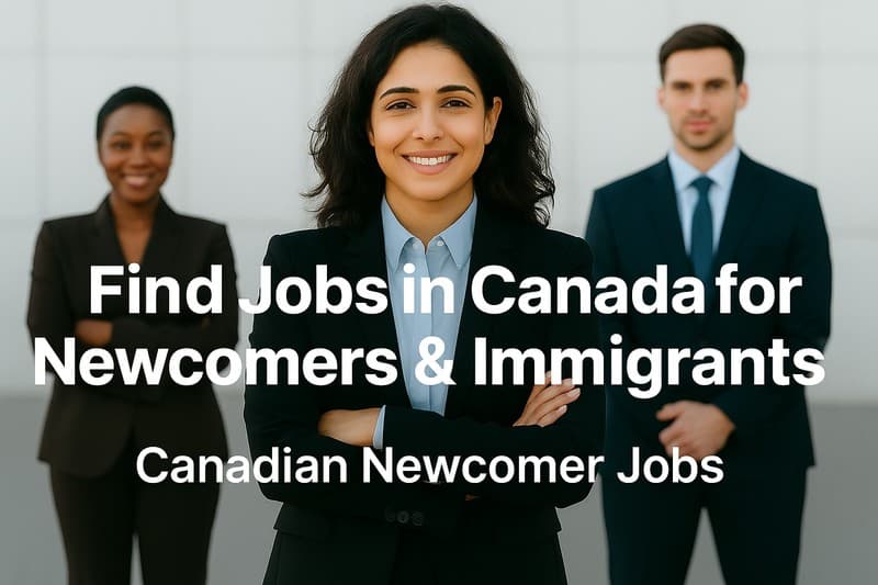 Find Jobs in Canada for Newcomers | Canadian Newcomer Jobs